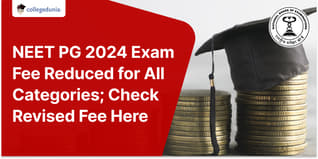 NEET PG 2024 Exam Fee Reduced for All Categories; Check Revised Fee Here